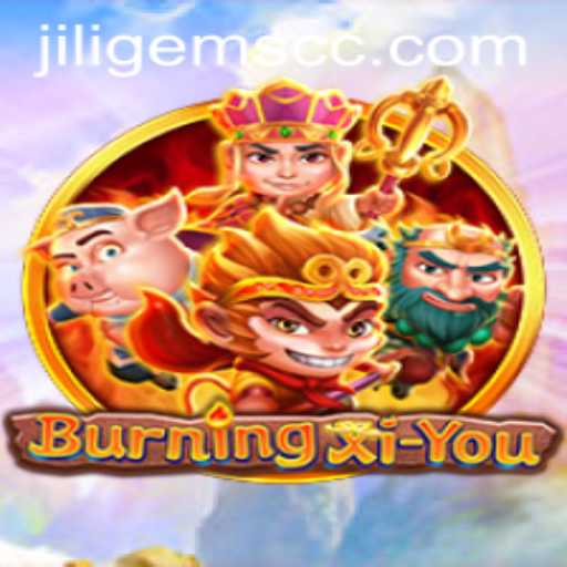 Exploring the Enchanting World of BurningXiYou and JILIGems