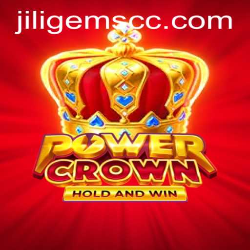 PowerCrown: Unveiling the Thrilling World of JILIGems
